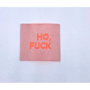 Étiquette tissée à coudre : Ho Fuck - Fluo Rose