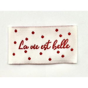 Étiquette tissée à coudre : La vie est belle