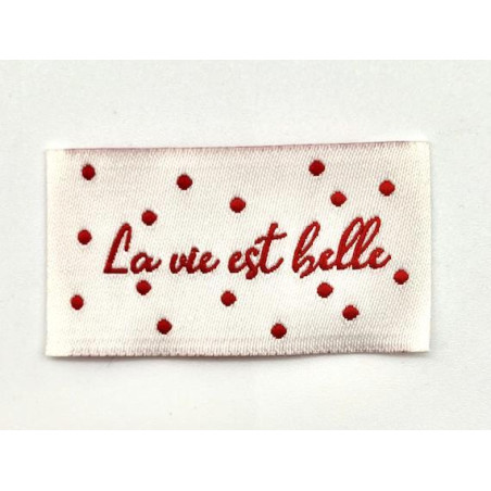 Étiquette tissée à coudre : La vie est belle