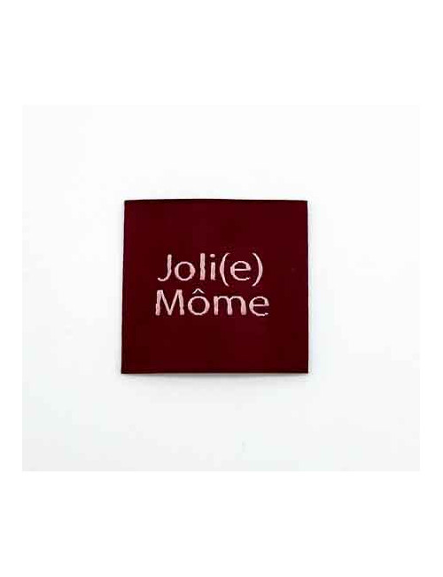 Étiquette tissée à coudre : Joli(e) Môme - BORDEAUX