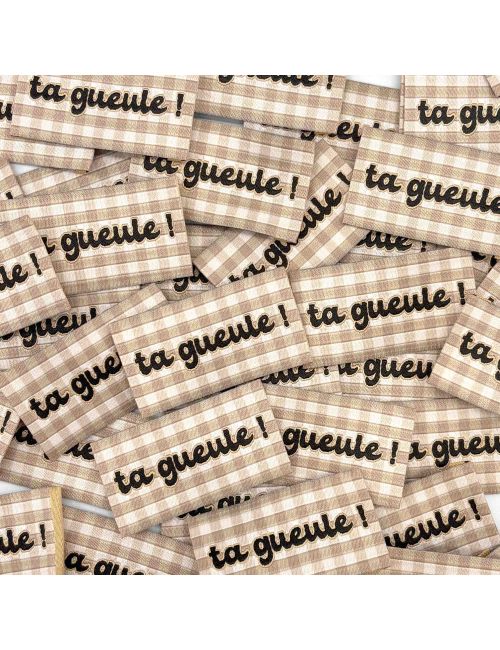 Étiquette tissée à coudre : TA GUEULE